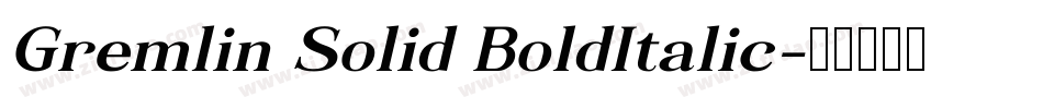 Gremlin Solid BoldItalic字体转换